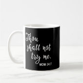 Funny Mom Quote Thou Shall Not Try Me Mother's Day Kaffeetasse (Links)