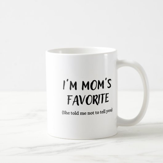 Funny Mom’s Favorite Quote For Son Or Daughter Kaffeetasse (Rechts)