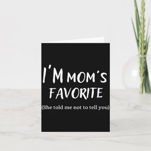 Funny Mom’s Favorite Quote For Son Or Daughter  Karte (Vorderseite)