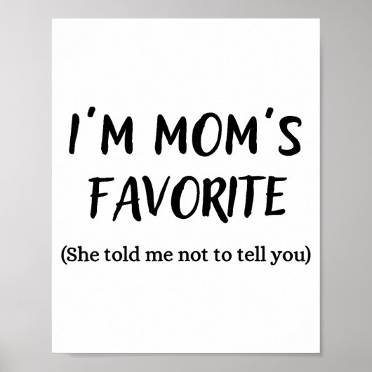 Funny Mom’s Favorite Quote For Son Or Daughter  Poster (Vorne)