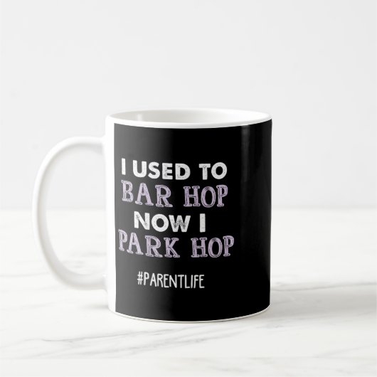 Funny Mom Saying Parent Quote Park Mommy Life New  Kaffeetasse (Links)