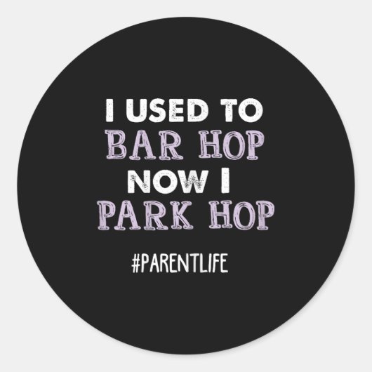 Funny Mom Saying Parent Quote Park Mommy Life New Runder Aufkleber (Vorderseite)