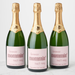 Funny Mommin' ist nicht einfach Muttertag Schaumweinetikett
