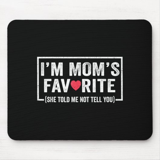 Funny Moms Favorite Child Son Daughter I'm Mom's F Mousepad (Vorne)