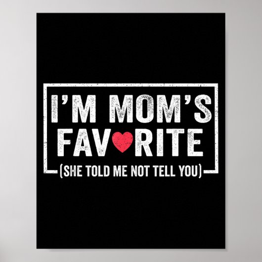 Funny Moms Favorite Child Son Daughter I'm Mom's F Poster (Vorne)