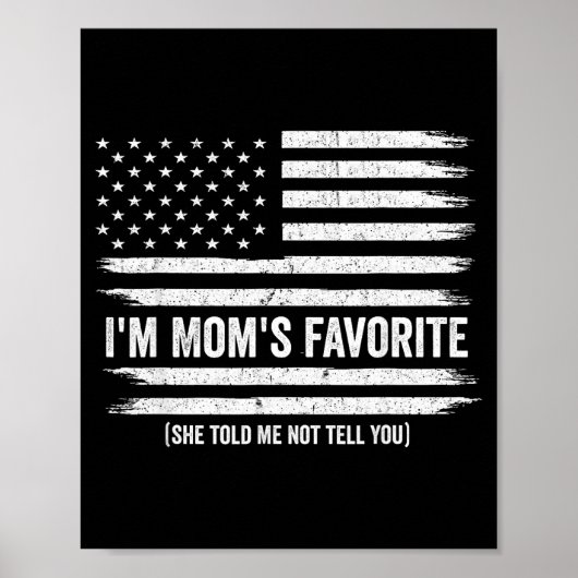 Funny Moms Favorite Child Son Daughter I'm Mom's F Poster (Vorne)