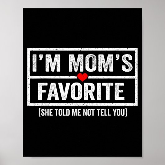 Funny Moms Favorite Child Son Daughter I'm Mom's F Poster (Vorne)