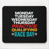 Funny Monday Tuesday Thursday Practice Qualifying  Mousepad (Vorne)