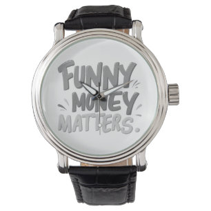 Funny Money Matters Armbanduhr