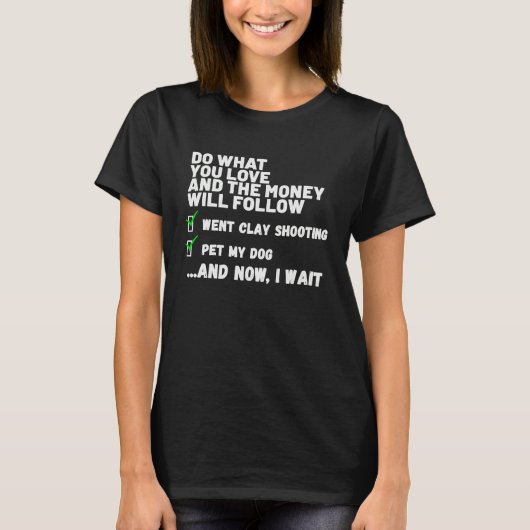 Funny Money Will Follow Christian Prayed Went Clay T-Shirt (Vorderseite)