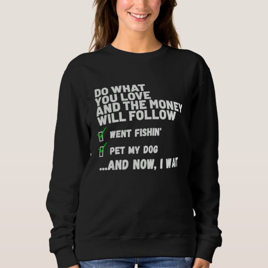 Funny Money Will Follow Christian Prayed Went Fish Sweatshirt (Vorderseite)