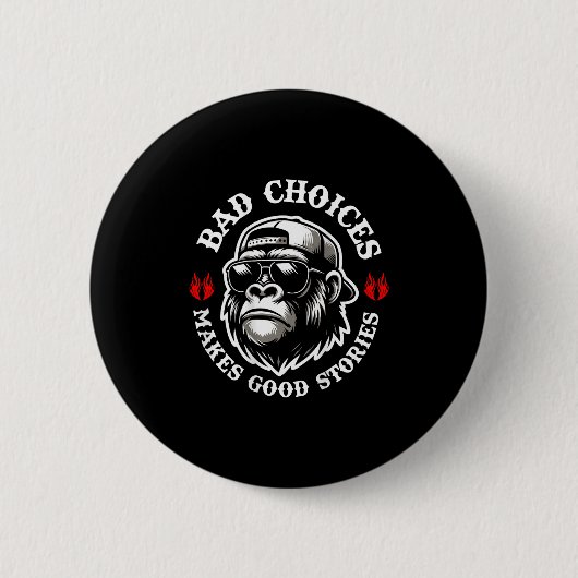 Funny Monkey Bad Choices machen gute Geschichten ( Button (Vorderseite)