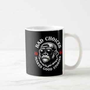 Funny Monkey Bad Choices machen gute Geschichten ( Kaffeetasse