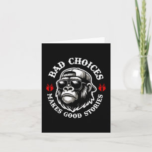 Funny Monkey Bad Choices machen gute Geschichten ( Karte