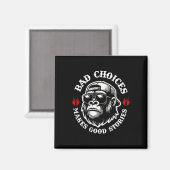 Funny Monkey Bad Choices machen gute Geschichten ( Magnet (Vorderseite/Rückseite)