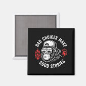 Funny Monkey Bad Choices machen gute Geschichten ( Magnet (Vorderseite/Rückseite)