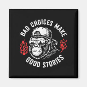 Funny Monkey Bad Choices machen gute Geschichten ( Magnet