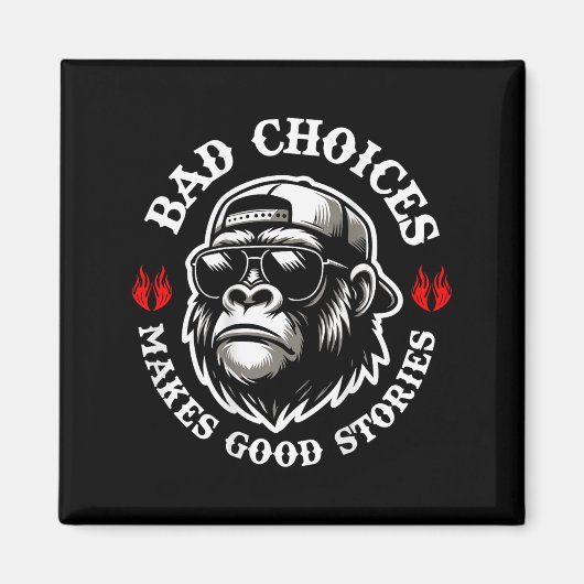 Funny Monkey Bad Choices machen gute Geschichten ( Magnet (Vorne)
