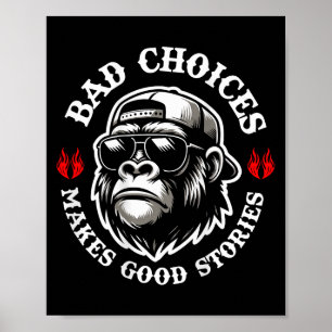 Funny Monkey Bad Choices machen gute Geschichten ( Poster