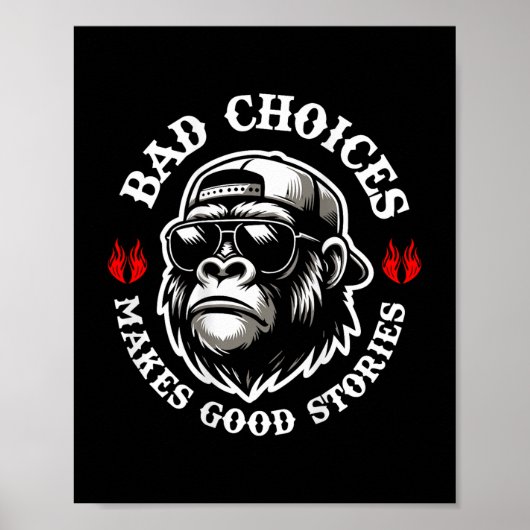 Funny Monkey Bad Choices machen gute Geschichten ( Poster (Vorne)