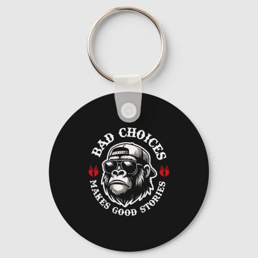 Funny Monkey Bad Choices machen gute Geschichten ( Schlüsselanhänger (Vorderseite)