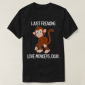 Funny Monkey Lover Gift I Just Freaking Liebe Monk T-Shirt (Design vorne)