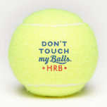 Funny Monogram Touch meine Tennisbälle nicht<br><div class="desc">Funny "Don't Touch My Balls" Sprichwort auf Mit Monogramm Tennisballs in Rot und Blau.</div>