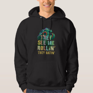 Funny Monster Truck SIE SEHEN MICH ROLLIN' Hatin' Hoodie