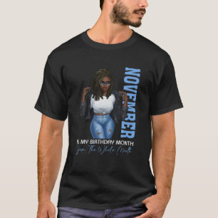 Funny Month Black Girl November Is My Birthday Yes T-Shirt