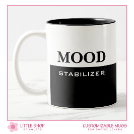 Funny Mood Stabilizer Typografie Zweifarbige Tasse