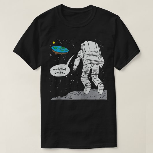 Funny Moon Landing, Flat Earth, That Sucks, Space  T-Shirt (Design vorne)