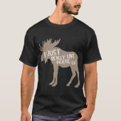 Funny Moose Lover Quote Design T-Shirt (Vorderseite)