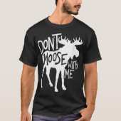 Funny Moose Pun Design for Nature and Wildlife T-Shirt (Vorderseite)