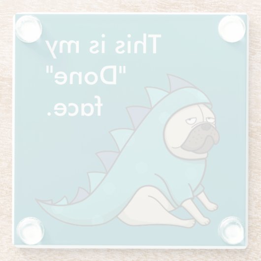 Funny Mops Dog Pugasaurus ist "Fertig"  Glasuntersetzer (Rückseite)