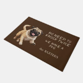 Funny Mops Hund muss nicht zweimal geknackt werden Fußmatte (Schrägansicht)