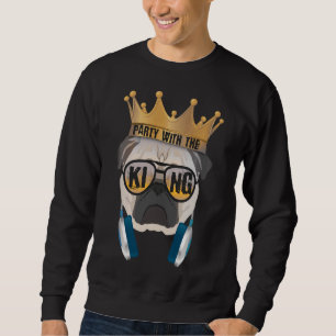 Funny Mops King Party mit Hund King Geschenk Klass Sweatshirt