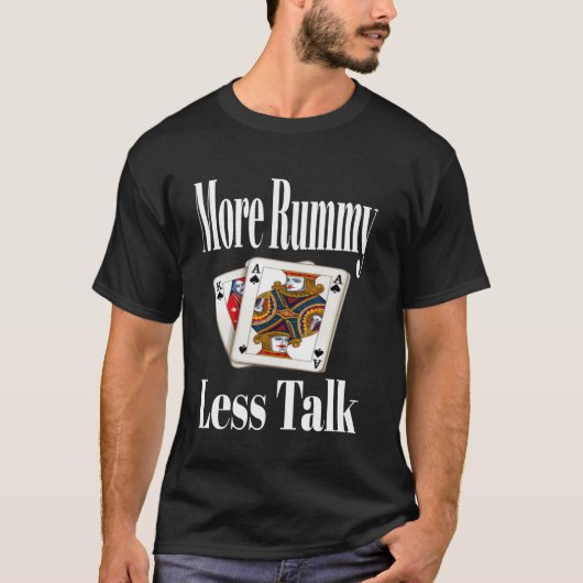 Funny more Rummy Less Talk Card Game Night Sarcasm T-Shirt (Vorderseite)