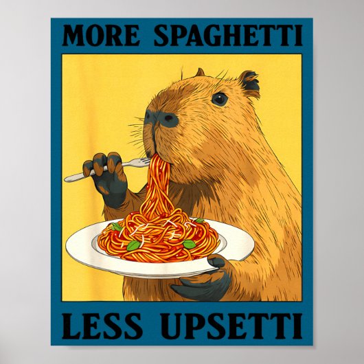 Funny More Spaghetti Less Upsetti Capybara Poster (Vorne)