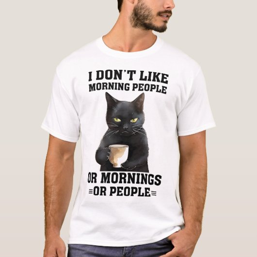 Funny Morning Cat Sprichwort T-Shirt (Vorderseite)