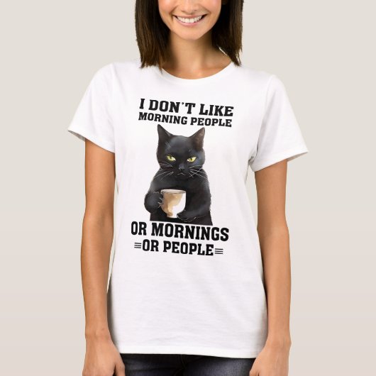 Funny Morning Cat Sprichwort T-Shirt (Vorderseite)