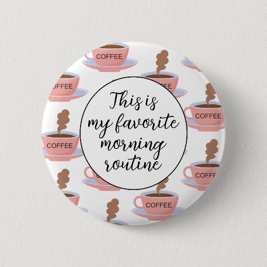 Funny Morning Coffee Button (Vorderseite)