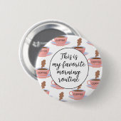 Funny Morning Coffee Button (Vorne & Hinten)