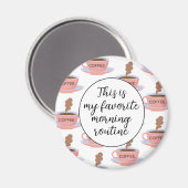 Funny Morning Coffee Magnet (Vorderseite/Rückseite)