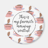 Funny Morning Coffee Magnet (Vorne)