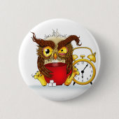 Funny Morning Cranking Owl Button (Vorderseite)
