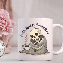 Funny Morning Skeleton Kaffee Tasse