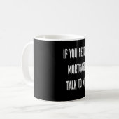 Funny Mortgage Broker Geschenk Kaffeetasse (Vorderseite Links)