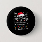 Funny Most Likely To Christmas Singing Long Sleeve Button (Vorderseite)