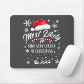 Funny Most Likely To Christmas Singing Long Sleeve Mousepad (Mit Mouse)