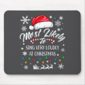 Funny Most Likely To Christmas Singing Long Sleeve Mousepad (Vorne)